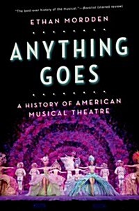 Anything Goes: A History of American Musical Theatre (Paperback)