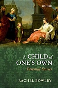 A Child of Ones Own : Parental Stories (Paperback)
