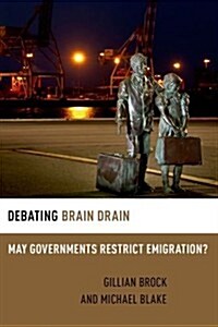 Debating Brain Drain: May Governments Restrict Emigration? (Paperback)