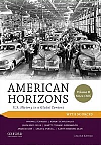 American Horizons: U.S. History in a Global Context, Volume II: Since 1865, with Sources (Paperback, 2, Revised)