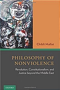 Philosophy of Nonviolence: Revolution, Constitutionalism, and Justice Beyond the Middle East (Hardcover)