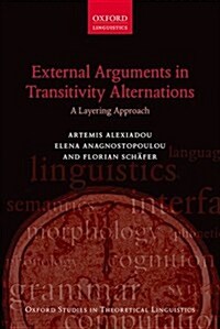 External Arguments in Transitivity Alternations : A Layering Approach (Hardcover)