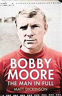 Bobby Moore : The Man in Full (Paperback)