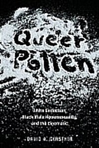 Queer Pollen: White Seduction, Black Male Homosexuality, and the Cinematic (Hardcover)