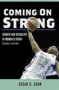 Coming on Strong: Gender and Sexuality in Womens Sport (Paperback)