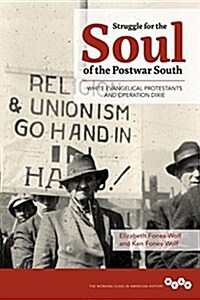 Struggle for the Soul of the Postwar South: White Evangelical Protestants and Operation Dixie (Paperback)