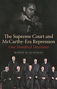 The Supreme Court and McCarthy-Era Repression: One Hundred Decisions (Paperback)