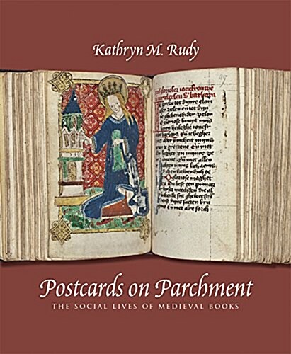 Postcards on Parchment: The Social Lives of Medieval Books (Hardcover)