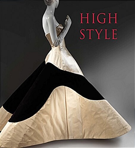 High Style: Masterworks from the Brooklyn Museum Costume Collection at the Metropolitan Museum of Art (Paperback)