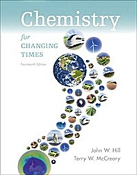 Chemistry for Changing Times Plus Mastering Chemistry with Etext -- Access Card Package (Paperback, 14, Revised)