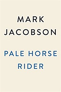 Pale Horse Rider: William Cooper, the Rise of Conspiracy, and the Fall of Trust in America (Hardcover)