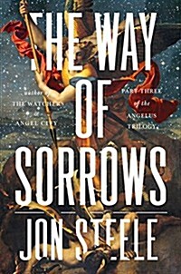 The Way of Sorrows: The Angelus Trilogy, Part 3 (Hardcover)