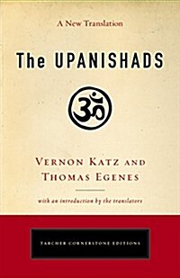 The Upanishads: A New Translation by Vernon Katz and Thomas Egenes (Paperback)