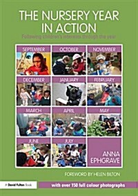 The Nursery Year in Action : Following children’s interests through the year (Paperback)