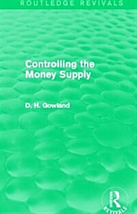 Controlling the Money Supply (Routledge Revivals) (Paperback)