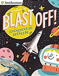 Blast Off! Doodle Book: All Kinds of Do-It-Yourself Fun! (Paperback)