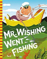 Mr. Wishing Went Fishing (Hardcover)