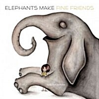 Elephants Make Fine Friends (Paperback)