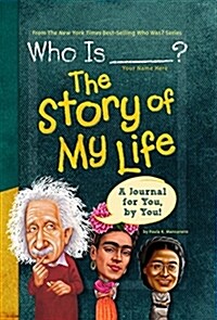 Who Is (Your Name Here)?: The Story of My Life: A Journal for You, by You (Hardcover)