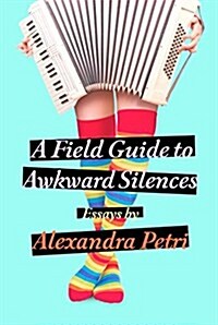 A Field Guide to Awkward Silences (Hardcover)