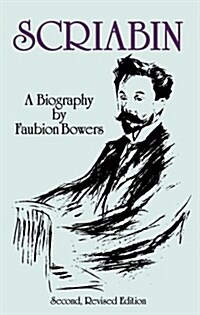 Scriabin, a Biography: Second, Revised Edition (Paperback, 2, Revised)