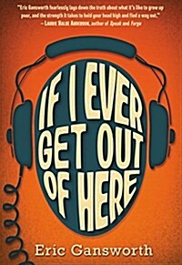 If I Ever Get Out of Here: A Novel with Paintings (Paperback)