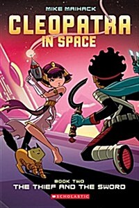 The Thief and the Sword: A Graphic Novel (Cleopatra in Space #2): Volume 2 (Paperback)