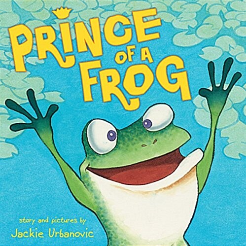 Prince of a Frog (Hardcover)