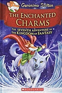 [중고] Geronimo Stilton and the Kingdom of Fantasy #7: The Enchanted Charms (Hardcover)