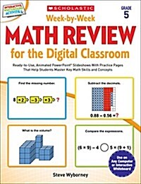 Week-By-Week Math Review for the Digital Classroom: Grade 5: Ready-To-Use, Animated PowerPoint(R) Slideshows with Practice Pages That Help Students Ma (Paperback)