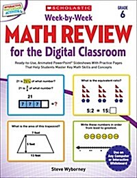 Week-By-Week Math Review for the Digital Classroom: Grade 6: Ready-To-Use, Animated PowerPoint(R) Slideshows with Practice Pages That Help Students Ma (Paperback)