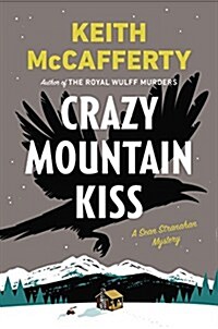 Crazy Mountain Kiss: A Sean Stranahan Mystery (Hardcover)