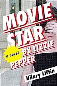 Movie Star by Lizzie Pepper (Hardcover)