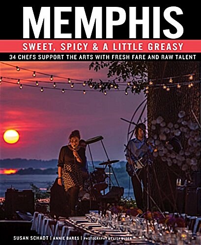 Memphis: Sweet, Spicy & a Little Greasy (Hardcover)