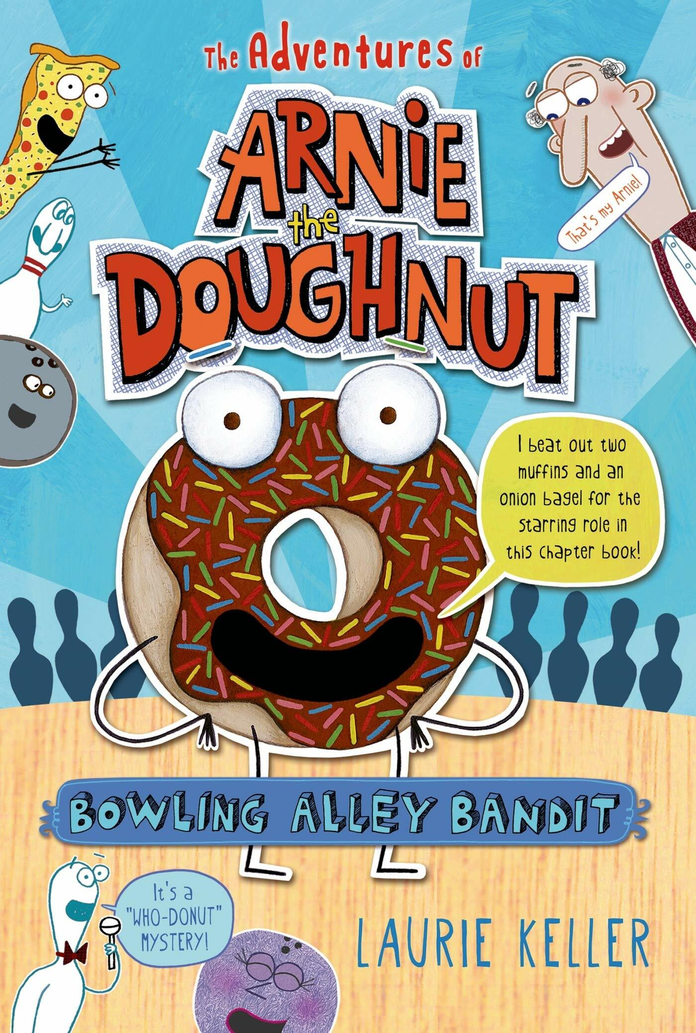 Bowling Alley Bandit: The Adventures of Arnie the Doughnut (Paperback)