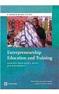 Entrepreneurship Education and Training: Insights from Ghana, Kenya, and Mozambique (Hardcover, New)