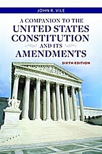 A Companion to the United States Constitution and Its Amendments (Paperback, 6)