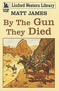 By the Gun They Died (Paperback)