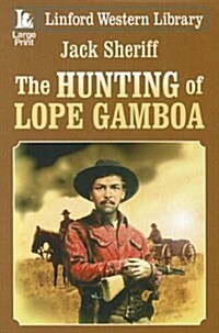 The Hunting of Lope Gamboa (Paperback)