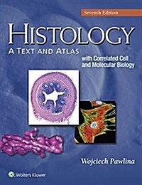 Histology: A Text and Atlas: With Correlated Cell and Molecular Biology (Paperback, 7)