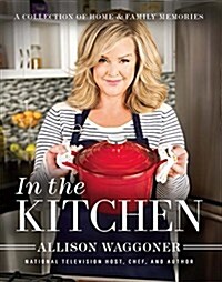In the Kitchen: A Collection of Home and Family Memories (Hardcover)