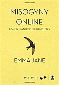 Misogyny Online : A Short (and Brutish) History (Hardcover)