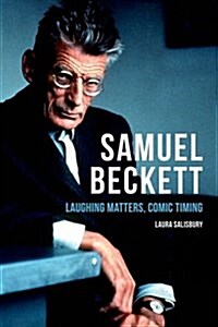 Samuel Beckett : Laughing Matters, Comic Timing (Paperback)