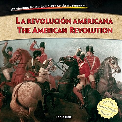 La Revoluci? Americana / The American Revolution (Library Binding)