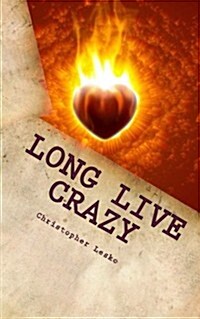 Long Live Crazy (Paperback)