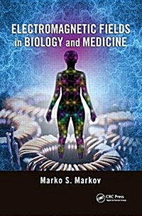 Electromagnetic Fields in Biology and Medicine (Hardcover)