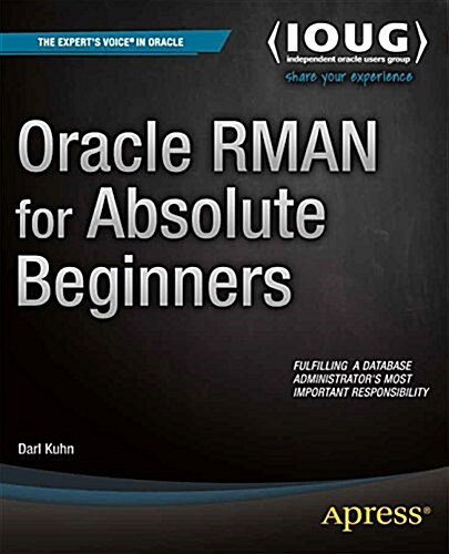 Oracle Rman for Absolute Beginners (Paperback)