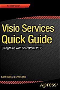 VISIO Services Quick Guide: Using VISIO with Sharepoint 2013 and Office 365 (Paperback)