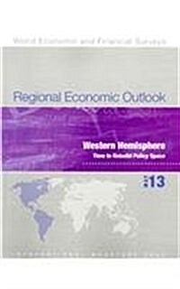 Regional economic outlook : Western Hemisphere, time to rebuild policy space (Paperback)
