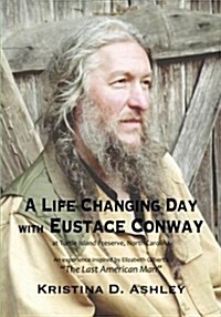 A Life Changing Day With Eustace Conway (Paperback)